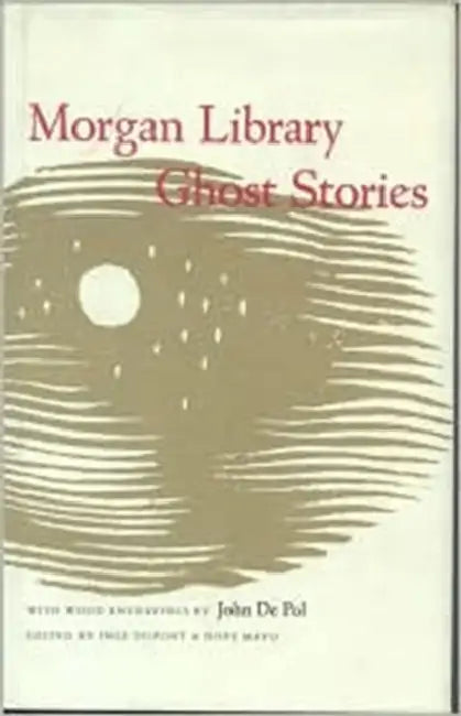 Morgan Library Ghost Stories by Inge DuPont, Hope Mayo