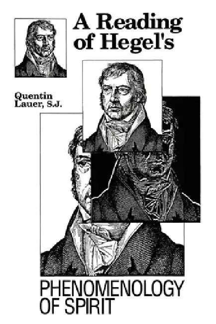 A Reading of Hegel's Phenomenology of Spirit by Quentin Lauer