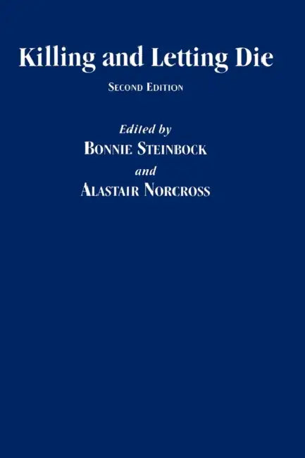 Killing and Letting Die by Bonnie Steinbock, Alastair Norcross