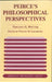 Peirce's Philosophical Perspectives by Vincent G. Potter