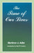 Time of Our Lives: The Ethics of Common Sense by Mortimer J. Adler