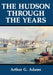 The Hudson Through the Years by Arthur G. Adams