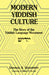 Modern Yiddish Culture: The Story of the Yiddish Language Movement (Expanded) by Emanuel Goldsmith