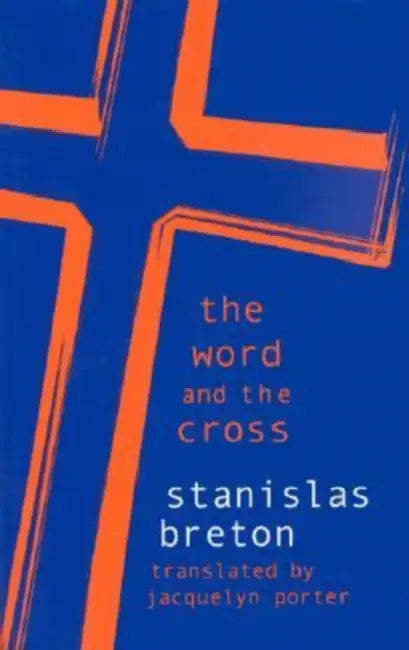 The Word and the Cross by Stanislas Breton