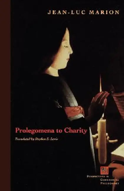 Prolegomena to Charity by Jean-Luc Marion, Stephen E. Lewis