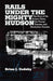 Rails Under the Mighty Hudson: The Story of the Hudson Tubes, the Pennsylvania Tunnels, and Manhattan Transfer by Brian J. Cudahy