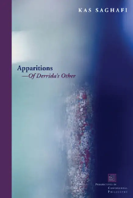 Apparitionsa of Derrida's Other by Kas Saghafi