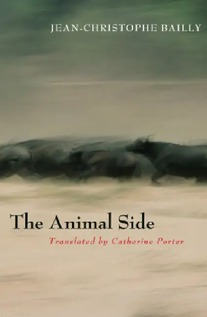 The Animal Side by Jean-Christophe Bailly, Catherine Porter