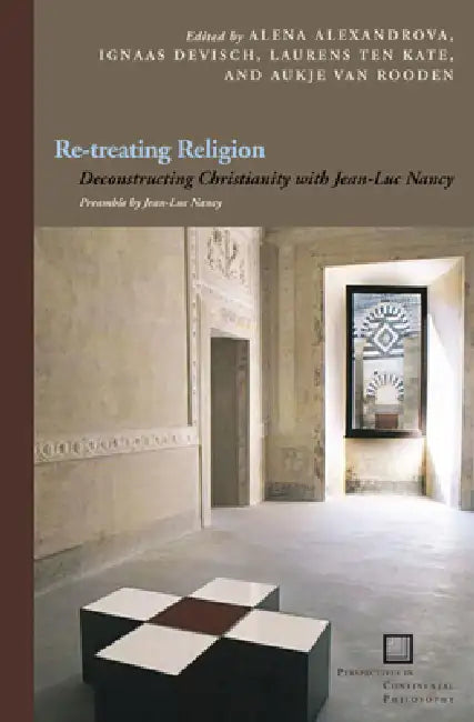 Re-Treating Religion by Alena Alexandrova, Ignaas Devisch, Laurens Ten Kate