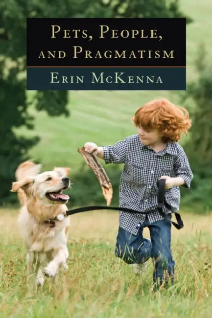 Pets, People, and Pragmatism by Erin McKenna
