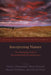 Interpreting Nature: The Emerging Field of Environmental Hermeneutics by Forrest Clingerman, Brian Treanor, Martin Drenthen