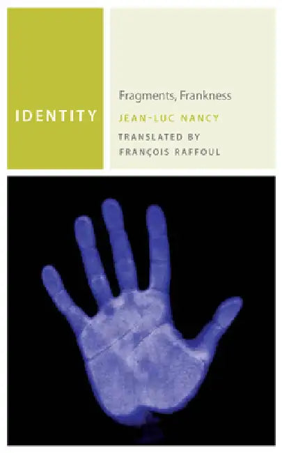 Identity: Fragments, Frankness by Jean-Luc Nancy, François Raffoul