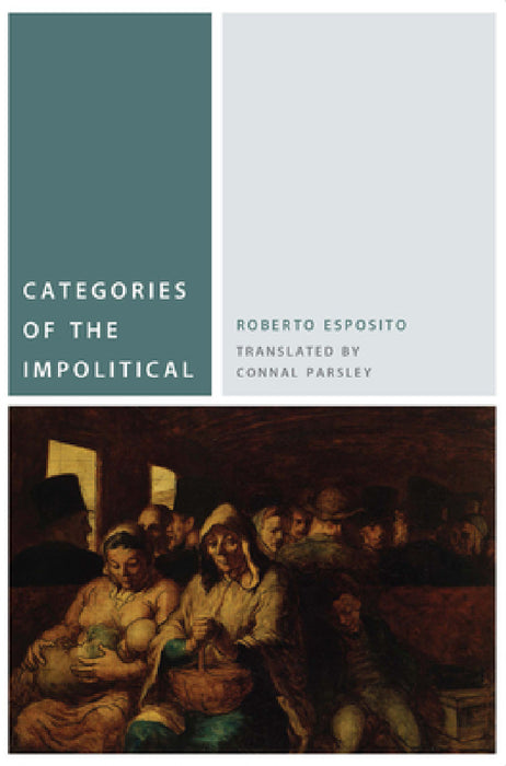 Categories of the Impolitical by Roberto Esposito, Connal Parsley