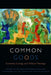 Common Goods: Economy, Ecology, and Political Theology by Melanie Johnson-Debaufre, Catherine Keller, Elias Ortega-Aponte