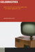 Celebricities: Media Culture and the Phenomenology of Gadget Commodity Life by Anthony Curtis Adler