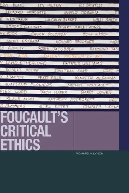 Foucault's Critical Ethics by Richard A. Lynch