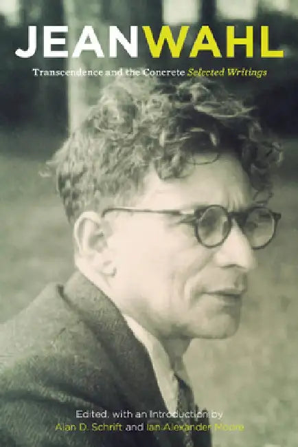 Transcendence and the Concrete: Selected Writings by Jean Wahl