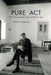 Pure ACT: The Uncommon Life of Robert Lax by Michael N. McGregor