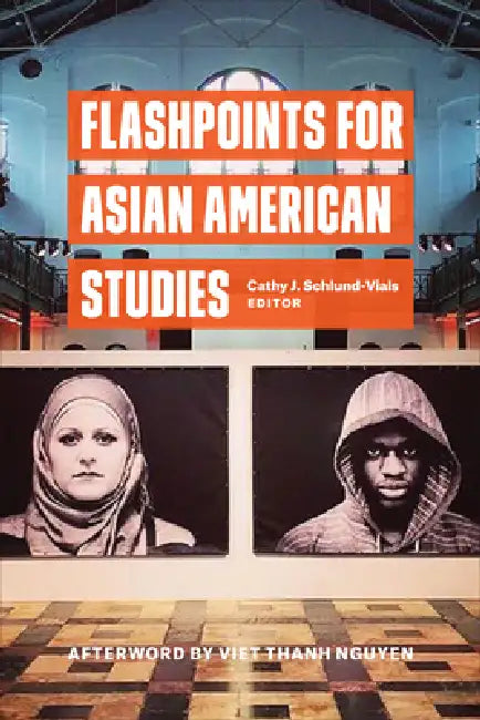 Flashpoints for Asian American Studies by Cathy Schlund-Vials, Viet Thanh Nguyen