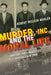 Murder, Inc., and the Moral Life: Gangsters and Gangbusters in La Guardia's New York by Robert Weldon Whalen