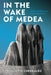In the Wake of Medea: Neoclassical Theater and the Arts of Destruction by Juliette Cherbuliez