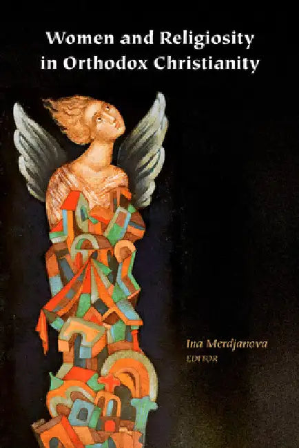Women and Religiosity in Orthodox Christianity by Ina Merdjanova