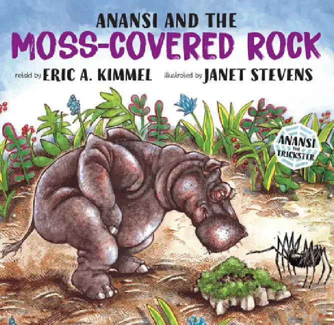Anansi and the Moss-Covered Rock by Janet Stevens