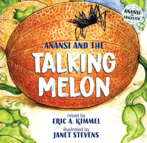 Anansi and the Talking Melon by Janet Stevens