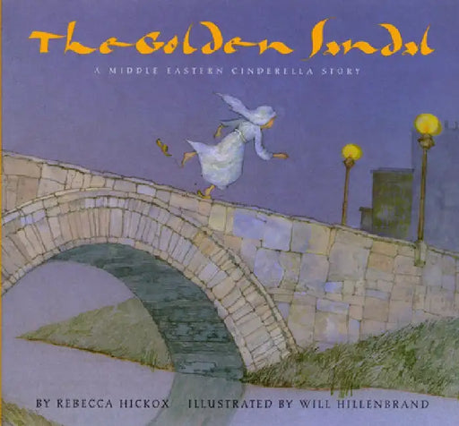 The Golden Sandal: A Middle Eastern Cinderella Story by Rebecca Hickox