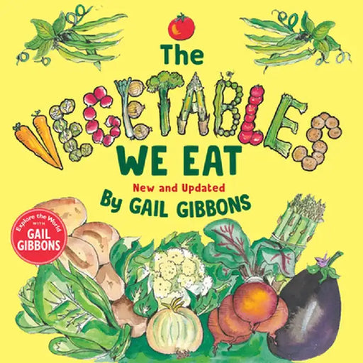 The Vegetables We Eat by Gail Gibbons
