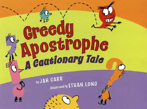 Greedy Apostrophe: A Cautionary Tale by Jan Carr