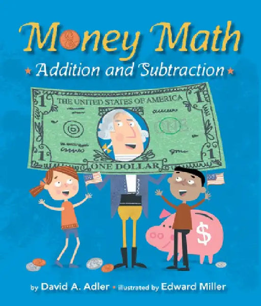 Money Math: Addition and Subtraction by David A. Adler
