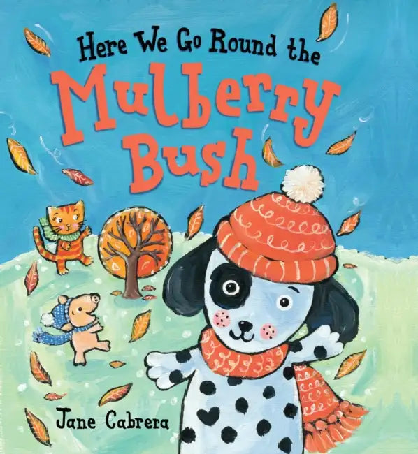 Here We Go Round The Mulberry Bush by Jane Cabrera