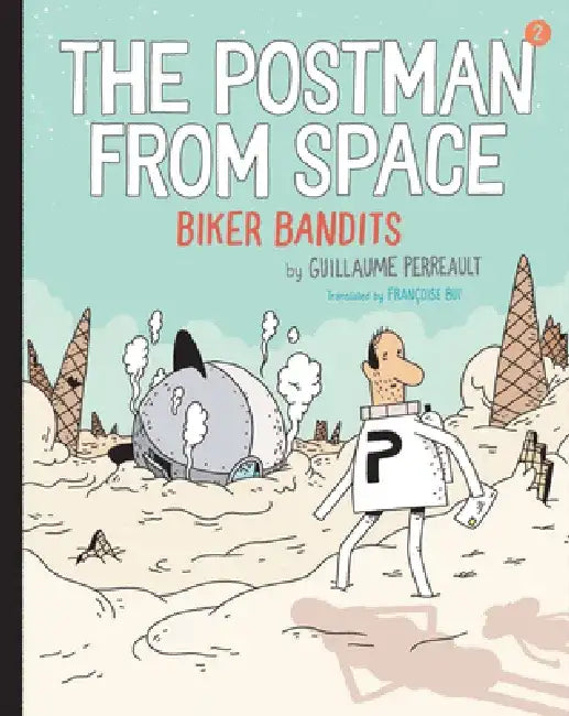The Postman from Space: Biker Bandits by Guillaume Perrault