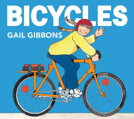 Bicycles: An Engaging Introduction to Bicycles Including Mountain Bikes, Tandem Bikes, Tricycles, and More by Gail Gibbons