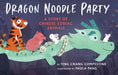 Dragon Noodle Party by Ying Chang Compestine