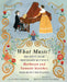 What Music!: The Friendship Between Beethoven and His Piano Maker, Nannette Streicher by Laurie Lawlor
