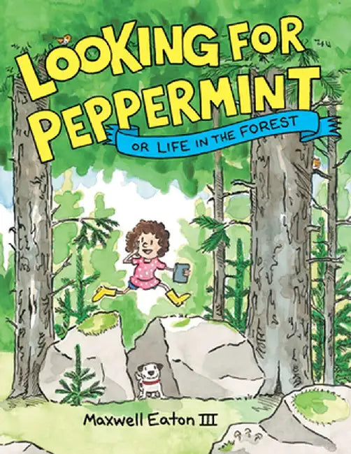 Looking for Peppermint: Or Life in the Forest by Maxwell Eaton