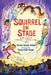 Squirrel on Stage by Vivian Vande Velde