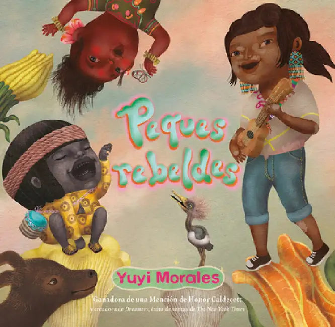 Peques Rebeldes by Morales, Yuyi
