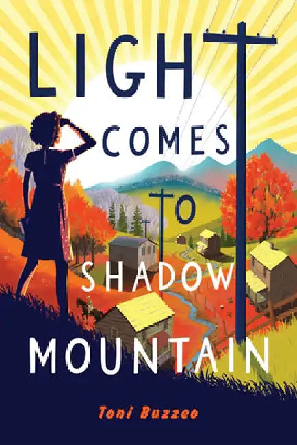 Light Comes to Shadow Mountain by Toni Buzzeo