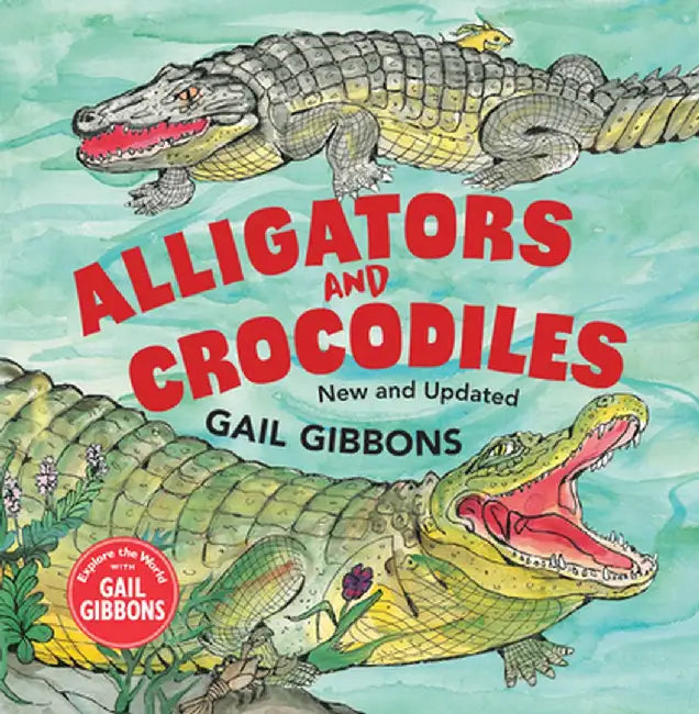 Alligators and Crocodiles (New & Updated) by Gail Gibbons