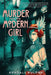 Murder for the Modern Girl by Kendall Kulper
