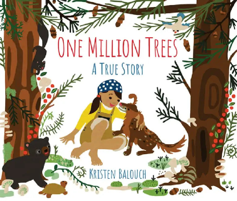 One Million Trees: A True Story by Kristen Balouch