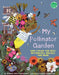 My Pollinator Garden: How I Plant for Bees, Butterflies, Beetles, and More by Jordan Zwetchkenbaum