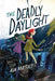 The Deadly Daylight by Ash Harrier