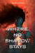 Where No Shadow Stays by Sara Hashem