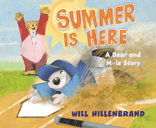 Summer Is Here: A Bear and Mole Story by Will Hillenbrand