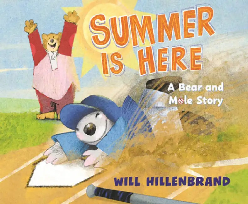 Summer Is Here: A Bear and Mole Story by Will Hillenbrand