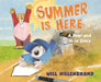 Summer Is Here: A Bear and Mole Story by Will Hillenbrand